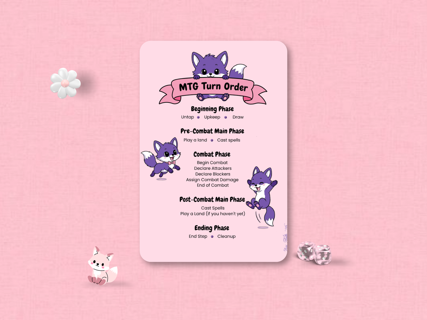 Custom MTG Turn Order game helper reference card featuring a detailed layout of MTG game phases, accented by an original hand-drawn cute chibi purple fox character in three playful poses on a soft pink background.
